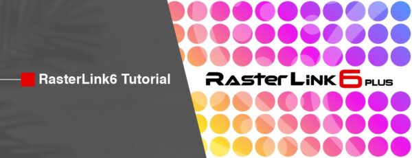 RasterLink6 Tutorials